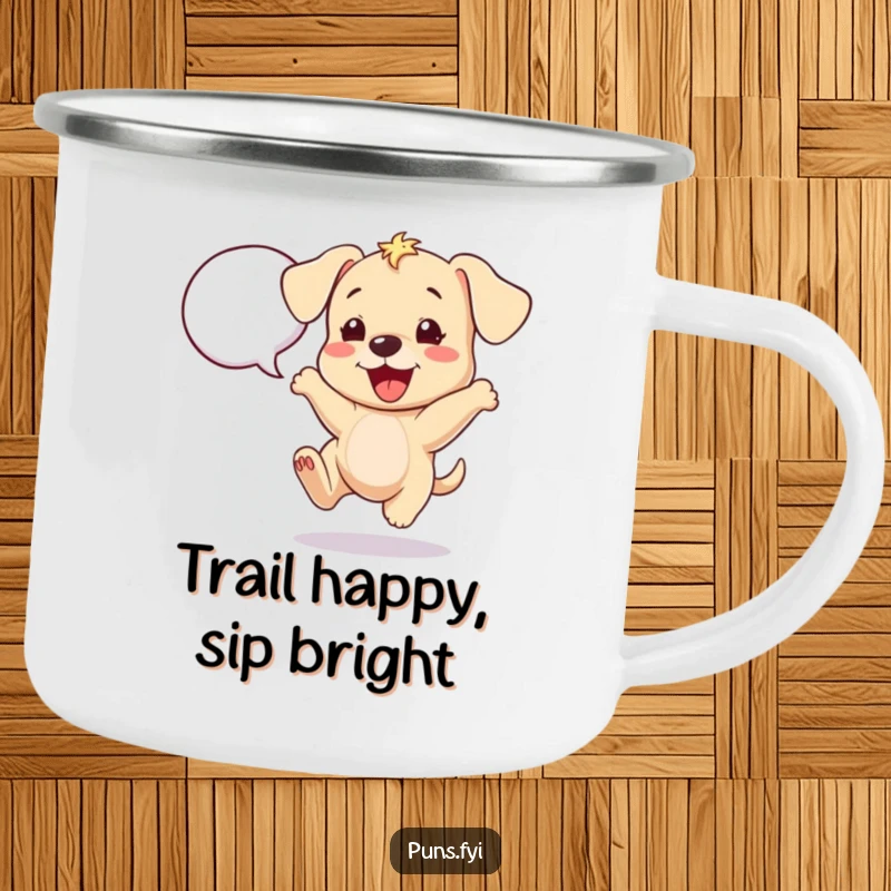 Funny puppy camping mug with a cheerful puppy bouncing with excitement next to a speech bubble, perfect for outdoor brews.