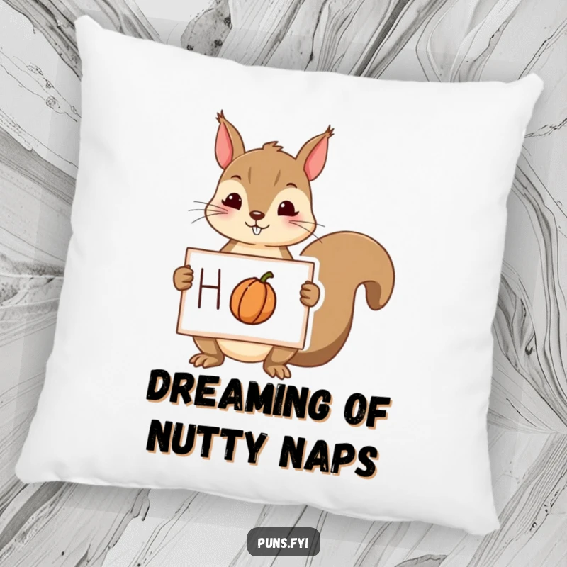 Funny squirrel pillow with a playful squirrel holding a sign with a drawing of a nut, offering soft, humorous comfort.