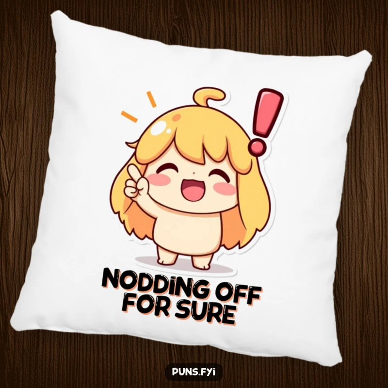 Funny pillow featuring a character nodding enthusiastically at a large exclamation point, perfect for comfort and affirmation.
