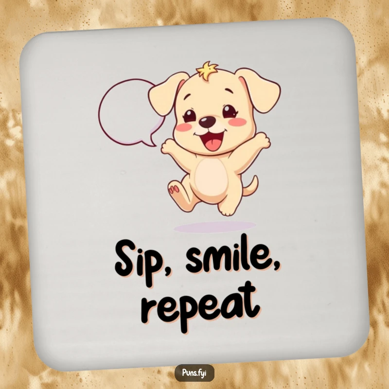Funny puppy drink coasters featuring a cheerful puppy bouncing with excitement next to a speech bubble, protecting surfaces with joy.