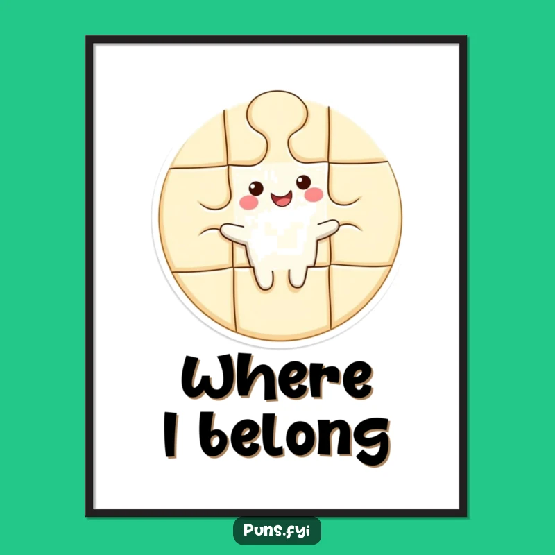 Funny Puzzle Piece Poster: Celebrate Your Perfect Fit with Art