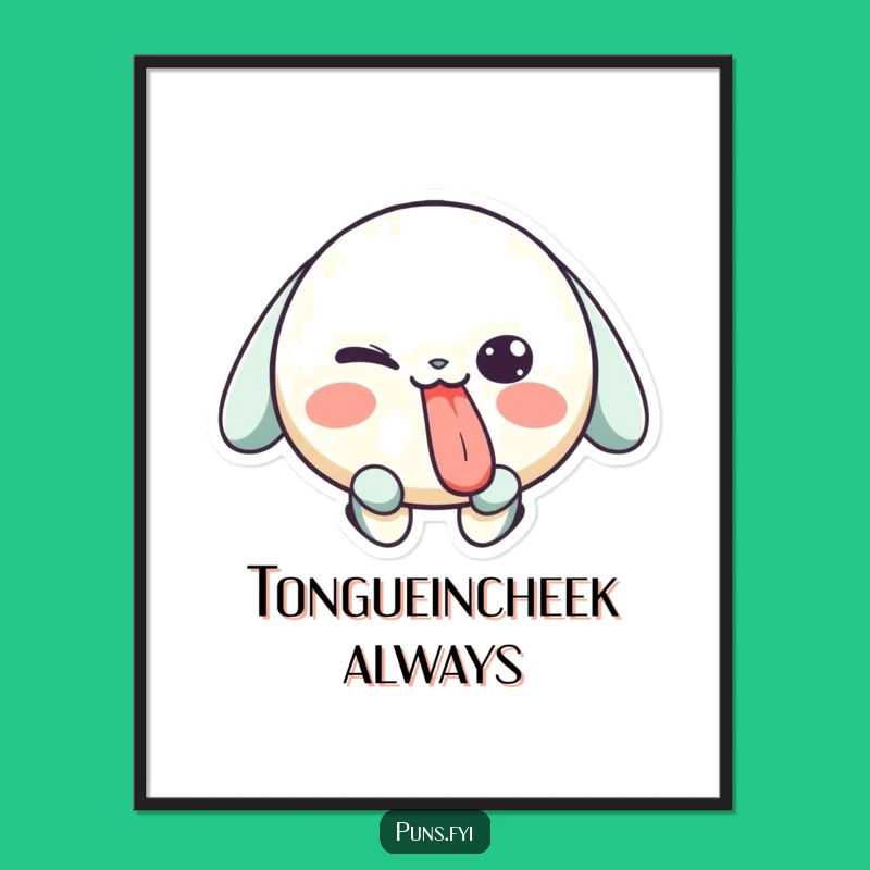 Funny Witty Character Poster - Playful Tongue Art for Your Wall Gift