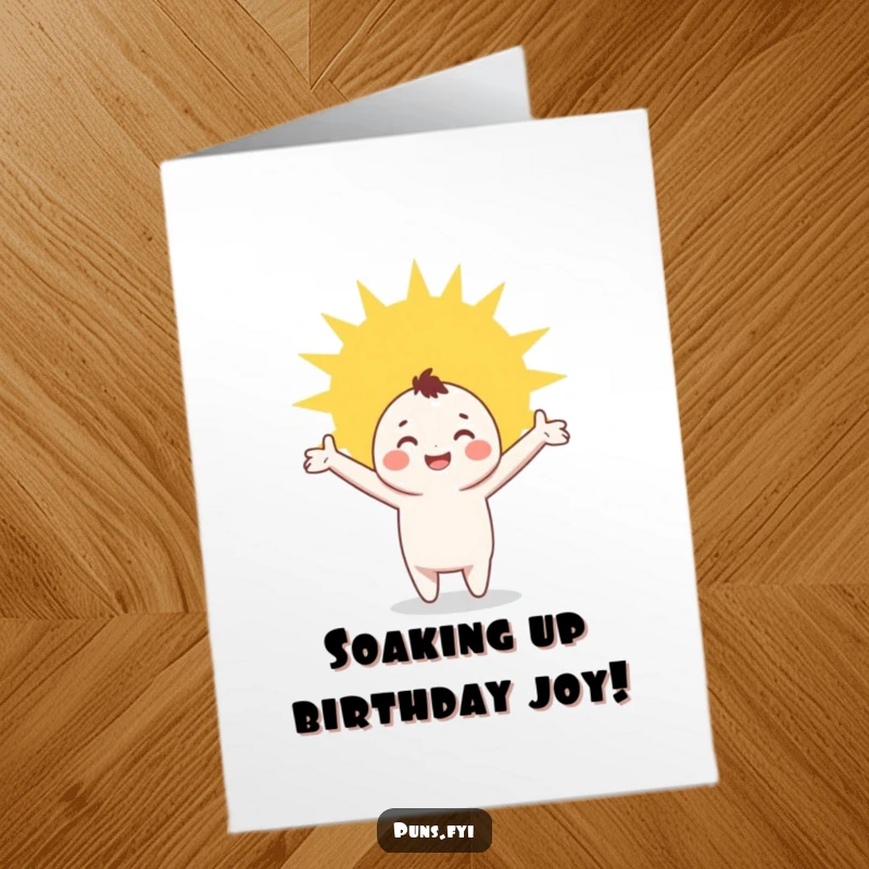 Funny Free Printable Birthday Card with a happy character embracing a sunbeam, radiating joy and warmth.