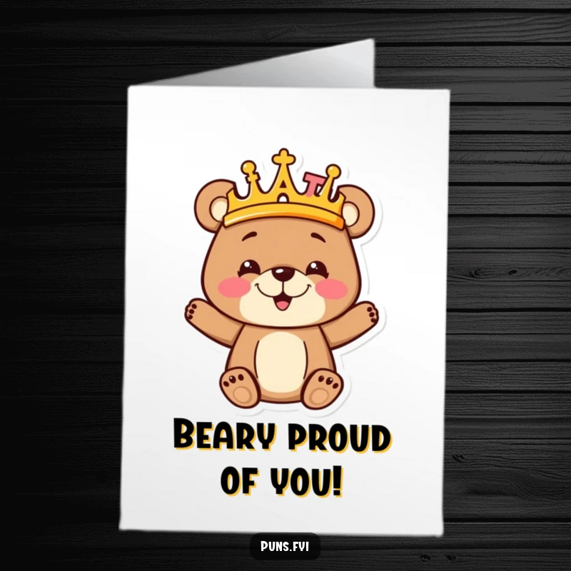 Funny Free Printable Congratulations Card: A goofy bear cub with a letter crown celebrates your amazing achievement with a proud roar.