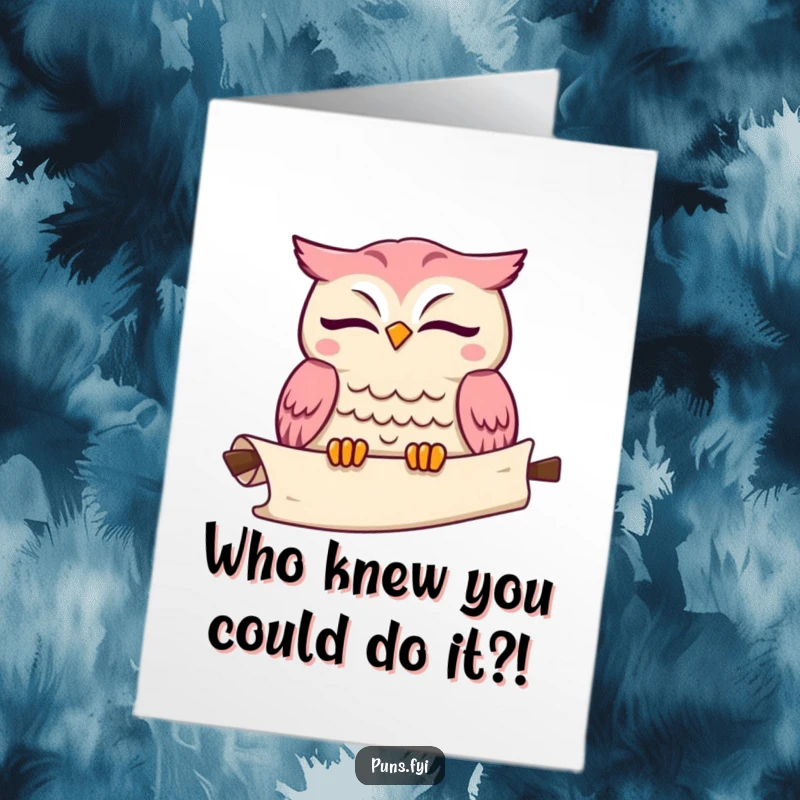Funny Free Printable Congratulations Card: Adorable kawaii owl winking, with a scroll unrolling, celebrating a wise success.