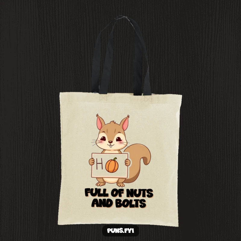 Funny squirrel tote bag featuring a playful squirrel holding a sign with a drawing of a nut, perfect for carrying goodies.